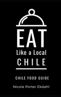 Eat Like a Local-Chile