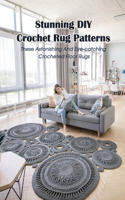Stunning DIY Crochet Rug Patterns
