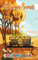 Autumn Scenes Coloring Book: A Collection of Coloring Book with Beautiful Autumn Scenes, Sun Flowers, Charming Animals and Relaxing Fall.