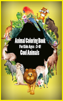 Animal Coloring Book For Kids: Cool Coloring Book For Kids Ages 3-8, Boys & Girls, Fun Early Learning Of Animals To Color.