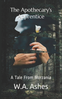 The Apothecary's Apprentice: A Tale From Morzania(2 Tales from Morzania)