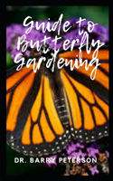 Guide to Butterfly Gardening: The wings, bodies, and legs, like those of moths, are covered with dustlike scales that come off when the animal is handled