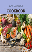 Low-carb Diet Cookbook: Easy and Delicious for Weight Loss Fast, Healthy Living, Reset your Metabolism - Eat Clean, Stay Lean with Real Foods for Real Weight Loss