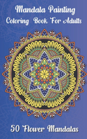 Mandala painting Coloring book for adults 50 Flower Mandalas