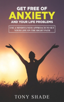 Get free of Anxiety and your Life Problems