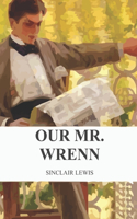 Our Mr. Wrenn: The Romantic Adventures of a Gentle Man