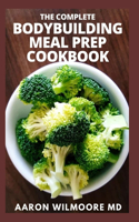 Complete Body Building Meal Prep Cookbook