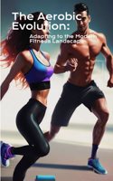 The Aerobic Evolution