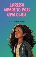 Larissa Needs To Pass Gym Class