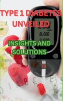 Type 1 Diabetes Unveiled