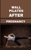 Wall Pilates After Pregnancy