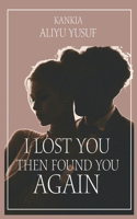 I Lost You, Then Found You Again