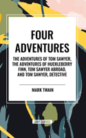 Four Adventures: Simpler Time. Collected Here in One Omnibus Edition Are All Four of the Books in This Series: The Adventures of Tom Sawyer, the Adventures of Huckleberry Finn, Tom Sawyer Abroad, and Tom Sawyer, Detective