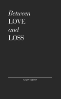 Between love and loss