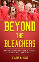 Beyond The Bleachers Encouraging Success Without The Stress