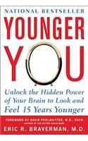 Younger You: Unlock the Hidden Power of Your Brain to Look and Feel 15 Years Younger