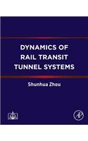 Dynamics of Rail Transit Tunnel Systems