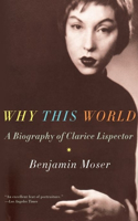 Why This World: A Biography of Clarice Lispector(English)