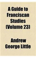 A Guide to Franciscan Studies (Volume 23)