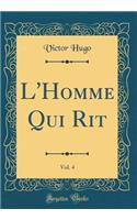 L'Homme Qui Rit, Vol. 4 (Classic Reprint)