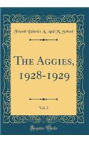 The Aggies, 1928-1929, Vol. 2 (Classic Reprint)