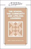 School, the Community and Lifelong Learning (School Development) Hardcover â€“ 1 January 1998