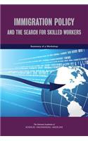 Immigration Policy and the Search for Skilled Workers