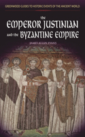 Emperor Justinian and the Byzantine Empire