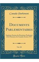 Documents Parlementaires, Vol. 20: Septieme Session Du Douzieme Parlement de la Puissance Du Canada; Session 1917 (Classic Reprint): Septieme Session Du Douzieme Parlement de la Puissance Du Canada; Session 1917 (Classic Reprint)