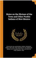 Notes on the Shrines of the Tewa and Other Pueblo Indians of New Mexico