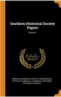 Southern Historical Society Papers; Volume 1