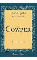 Cowper (Classic Reprint)