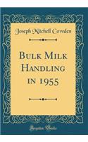 Bulk Milk Handling in 1955 (Classic Reprint)