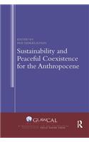 Sustainability and Peaceful Coexistence for the Anthropocene