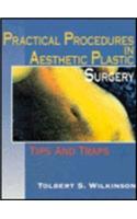 Practical Procedures in Aesthetic Plastic Surgery : Tips and Traps