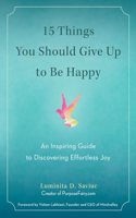 15 Things You Should Give Up to Be Happy