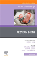 Preterm Birth, an Issue of Clinics in Perinatology, E-Book