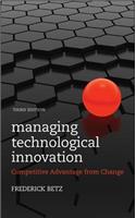 Managing Technological Innovation: Competitive Advantage from Change