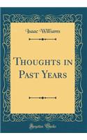 Thoughts in Past Years (Classic Reprint)
