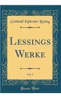 Lessings Werke, Vol. 2 (Classic Reprint)