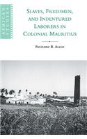 Slaves, Freedmen and Indentured Laborers in Colonial Mauritius