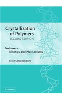 Crystallization of Polymers: Volume 2, Kinetics and Mechanisms