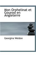 Mon Orphelinat Et Gounod En Angleterre