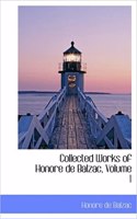 Collected Works of Honore de Balzac, Volume 1