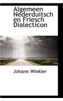 Algemeen Nederduitsch En Friesch Dialecticon