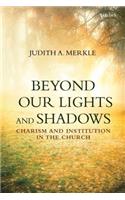 Beyond Our Lights and Shadows: Charism and Institution in the Church