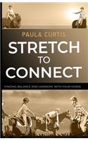 Stretch To Connect: Finding Balance And Harmony With Your Horse