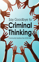 Say Goodbye to Criminal Thinking