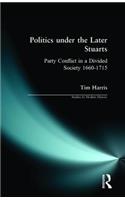 Politics Under the Later Stuarts