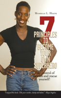 7 Principles to Become Your Own Superhero: Discover the Superhero Inside of You(English)